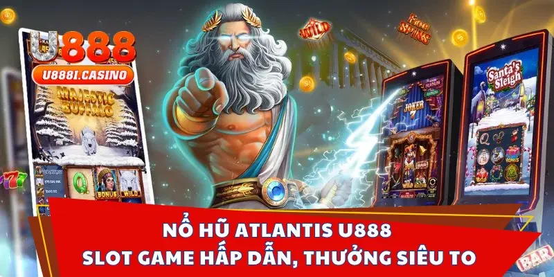 Nổ hũ Atlantis
